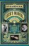The Steampunk User's Manual: An Illustrated Practical and Whimsical Guide to the Creating Retro-Futurist Dreams